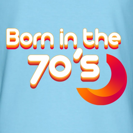 Born In The Seventies t shirt